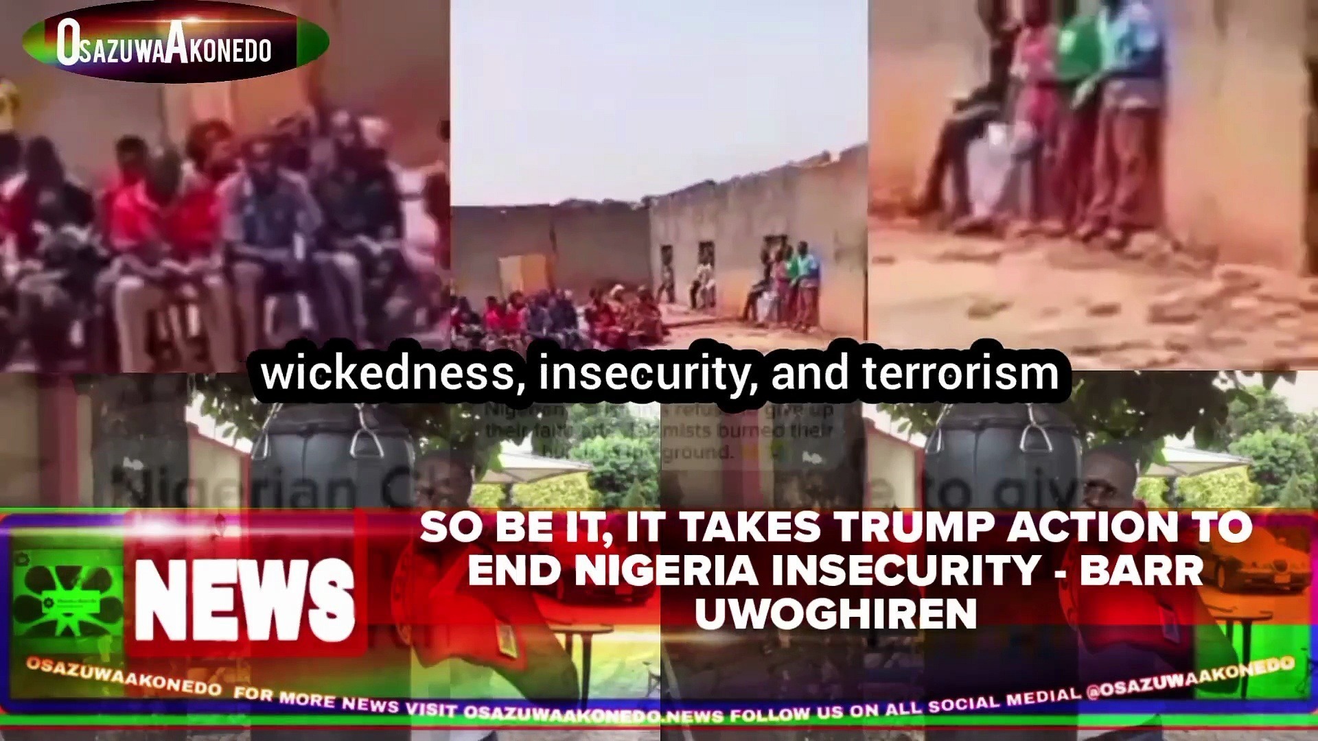 Video ~ So Be It, It Takes Trump Action To End Nigeria Insecurity - Barr Uwoghiren