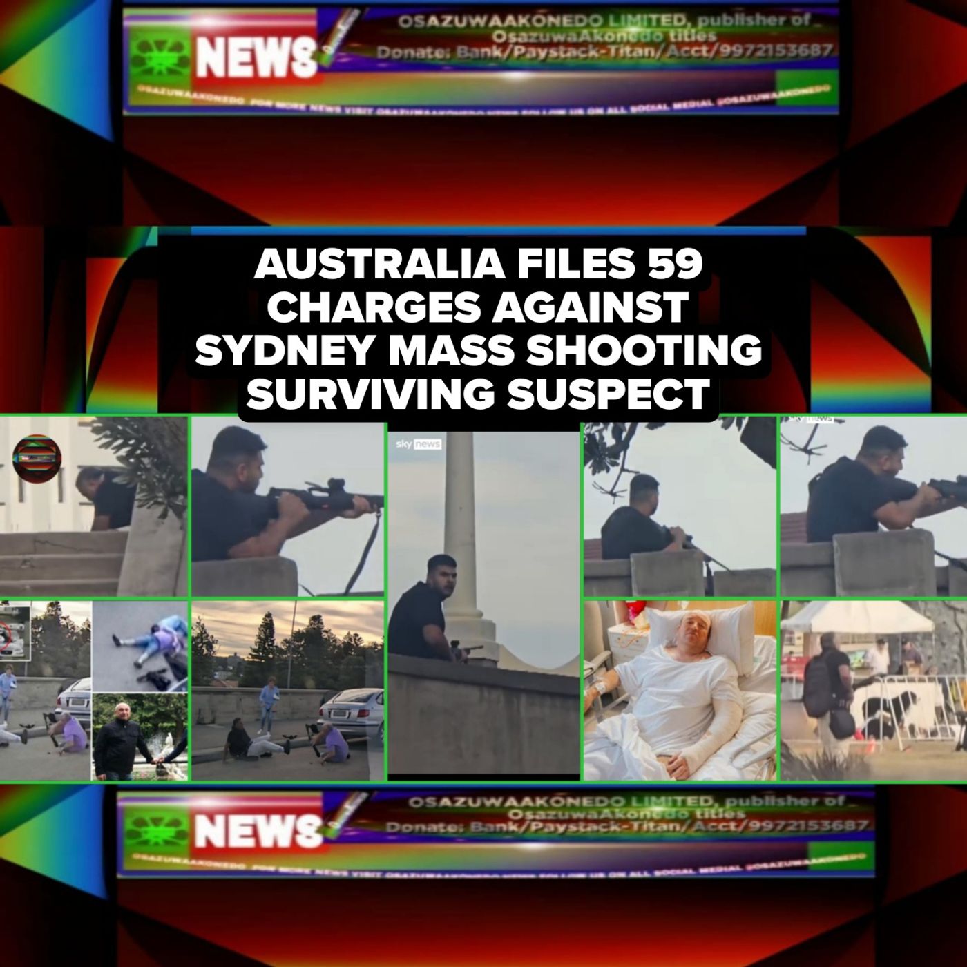 OsazuwaAkonedo Audio ~ Australia Files 59 Charges Against Sydney Mass Shooting Surviving Suspect