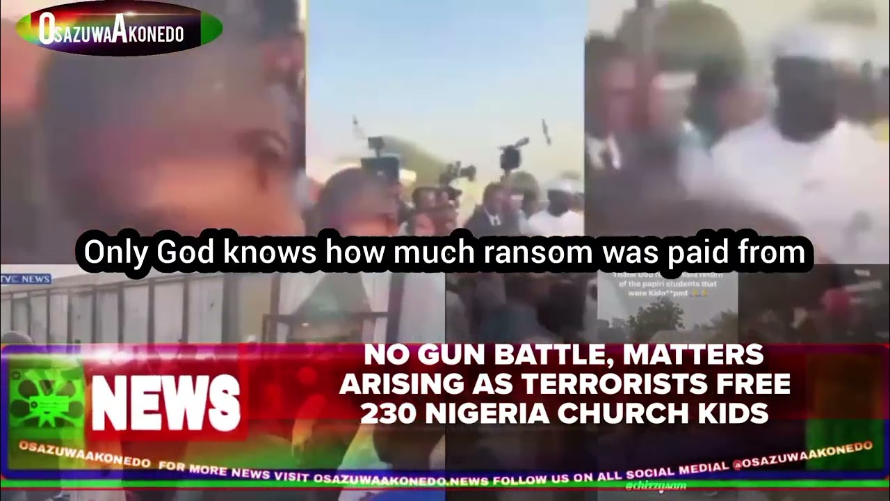 OsazuwaAkonedo Video ~ No Gun Battle, Matters Arising As Terrorists Free 230 Nigeria Church Kids ~ December 23, 2025 9:59 am