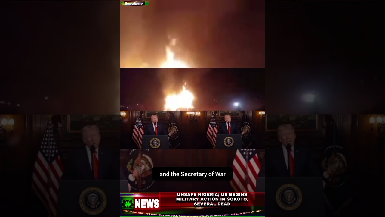 OsazuwaAkonedo NewsShort ~ Unsafe Nigeria; US Begins Military Action In Sokoto, Several Dead ~ December 26, 2025 10:18 am