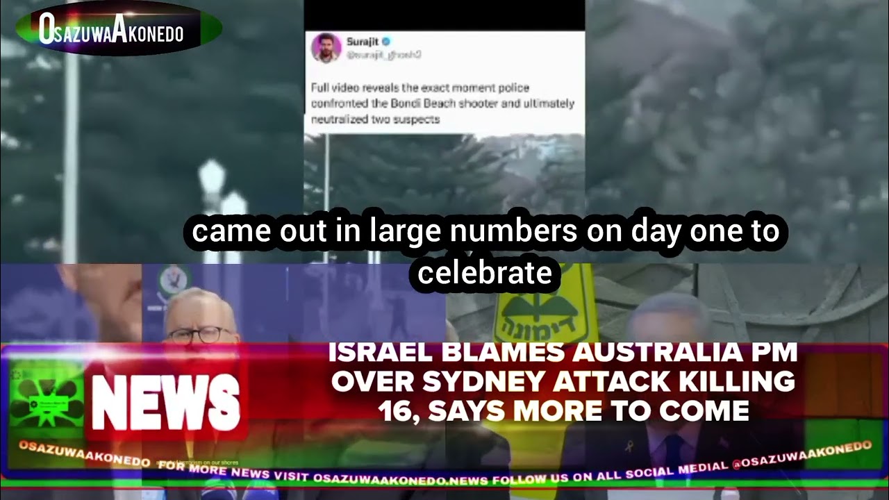 OsazuwaAkonedo ShortReel ~ Israel Blames Australia PM Over Sydney Attack Killing 16, Says More To Come