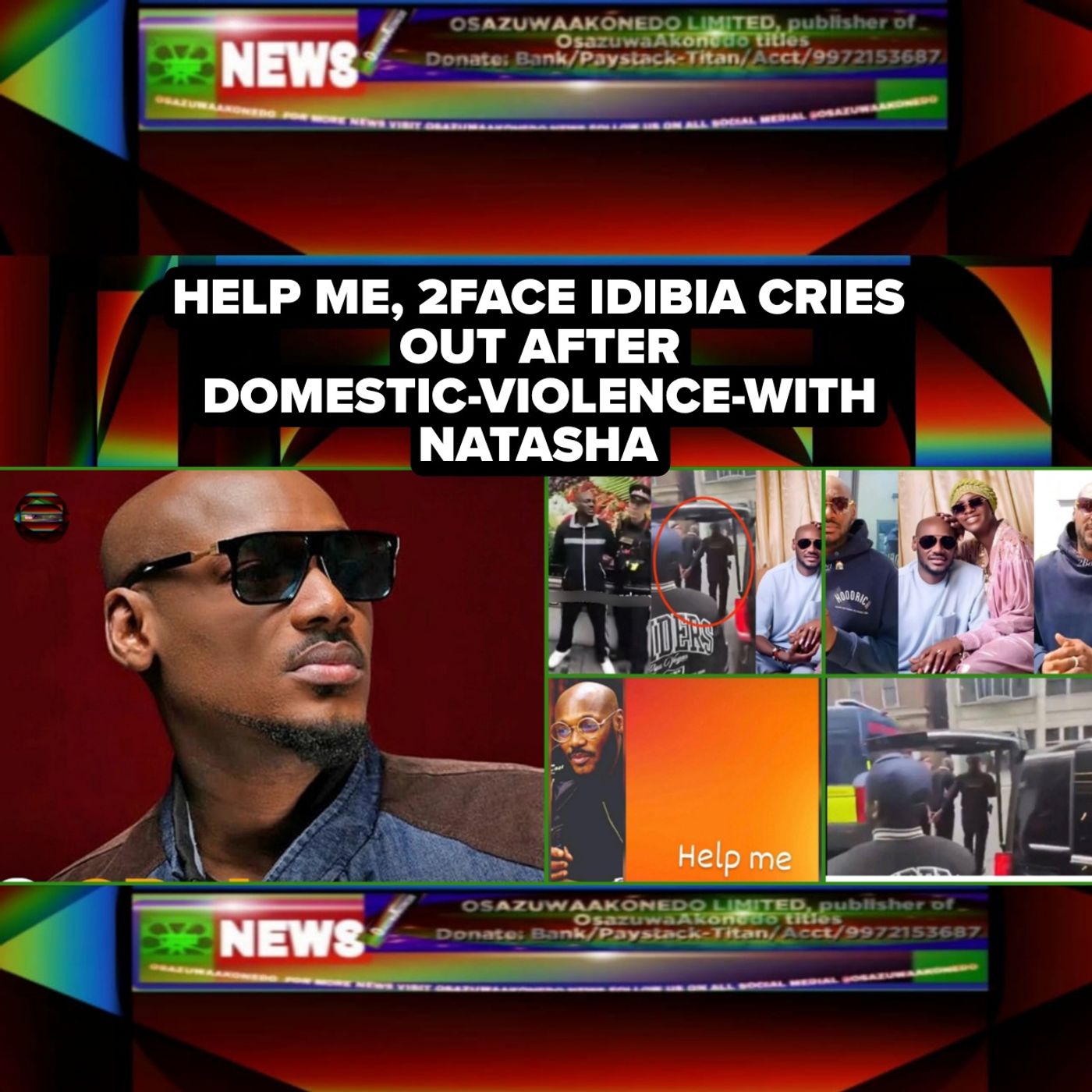 OsazuwaAkonedo Audio ~ Help Me, 2Face Idibia Cries Out After Domestic-Violence-With Natasha