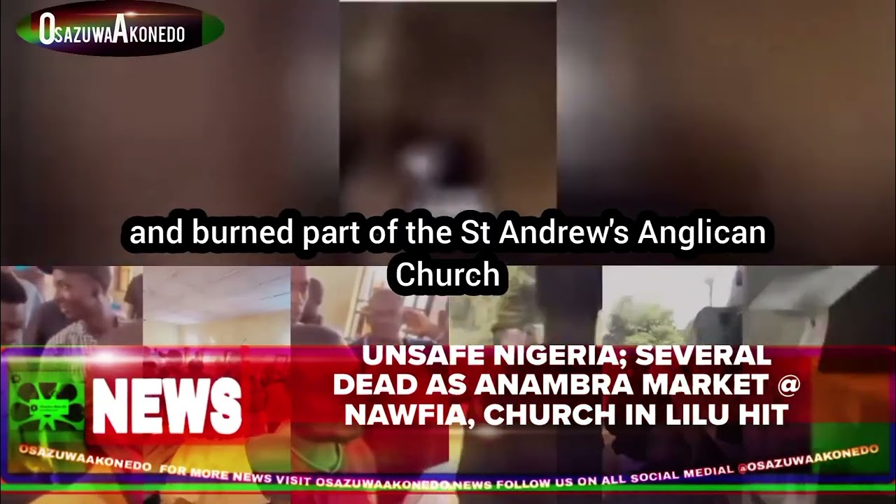 OsazuwaAkonedo ShortReel ~ Unsafe Nigeria; Several Dead As Anambra Market @ Nawfia, Church In Lilu Hit