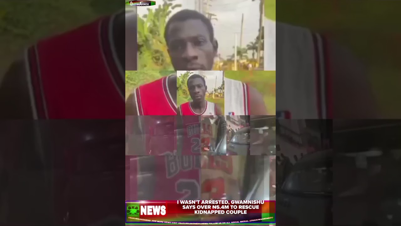 OsazuwaAkonedo ThreeMinutes ~ I Wasn't Arrested, Gwamnishu Says Over ₦5 4m To Rescue Kidnapped Couple