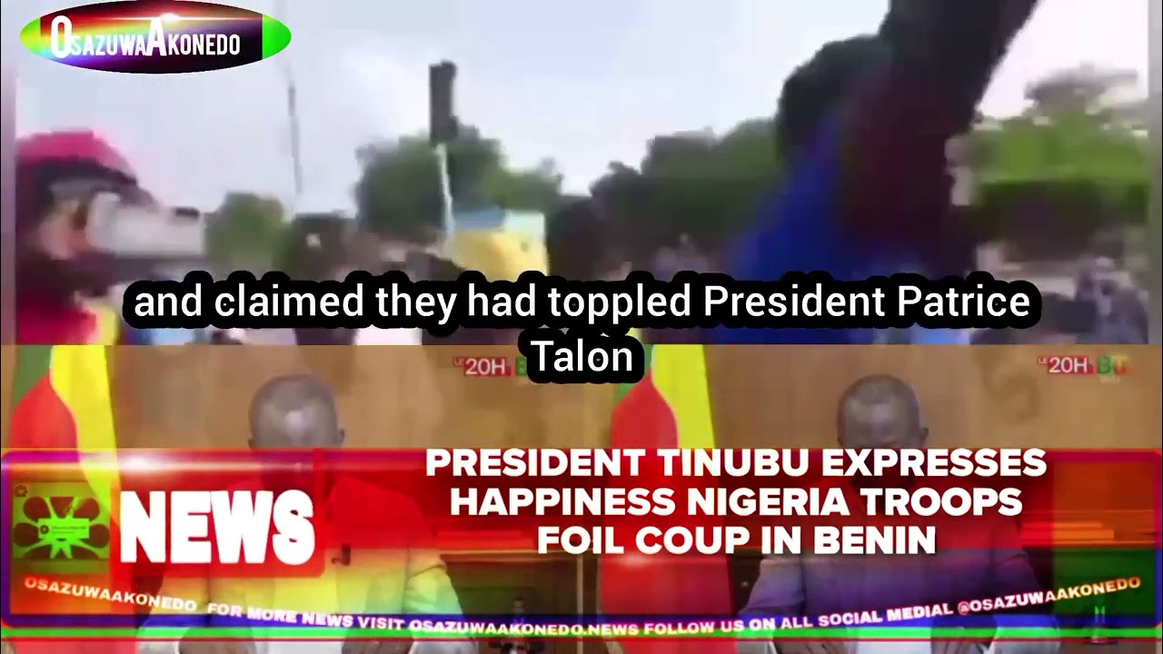 OsazuwaAkonedo Video ~ President Tinubu Expresses Happiness Nigeria Troops Foil Coup In Benin