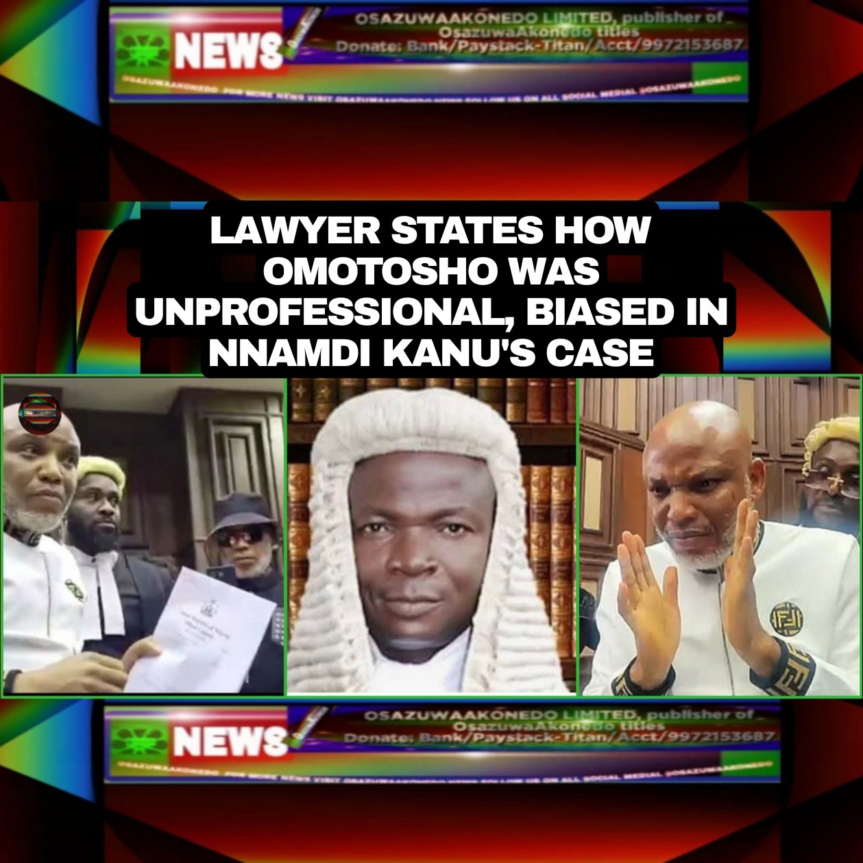 Lawyer States How Omotosho Was Unprofessional, Biased In Nnamdi Kanu's Case