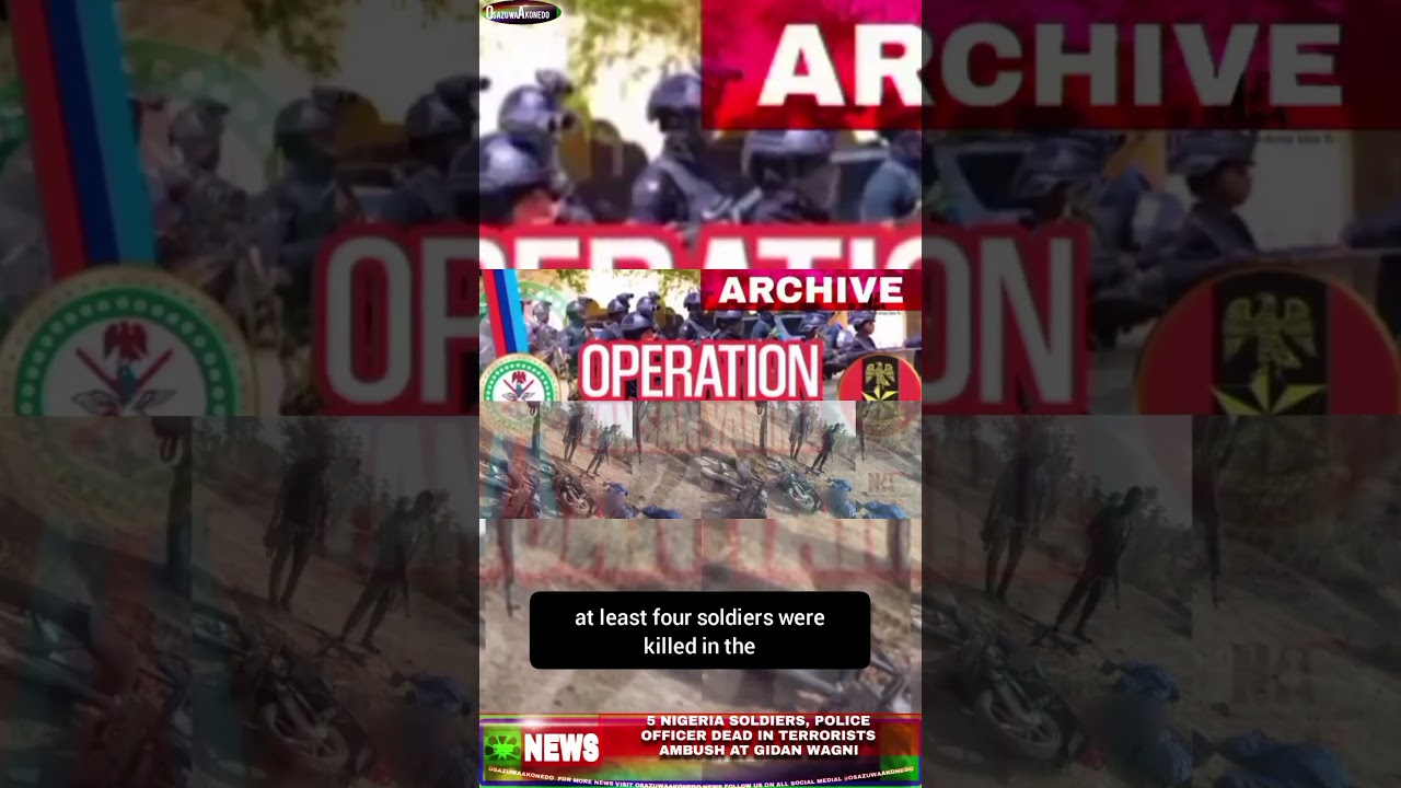 OsazuwAkoned Brief ~ 5 Nigeria Soldiers, Police Officer Dead In Terrorists Ambush At Gidan Wagni