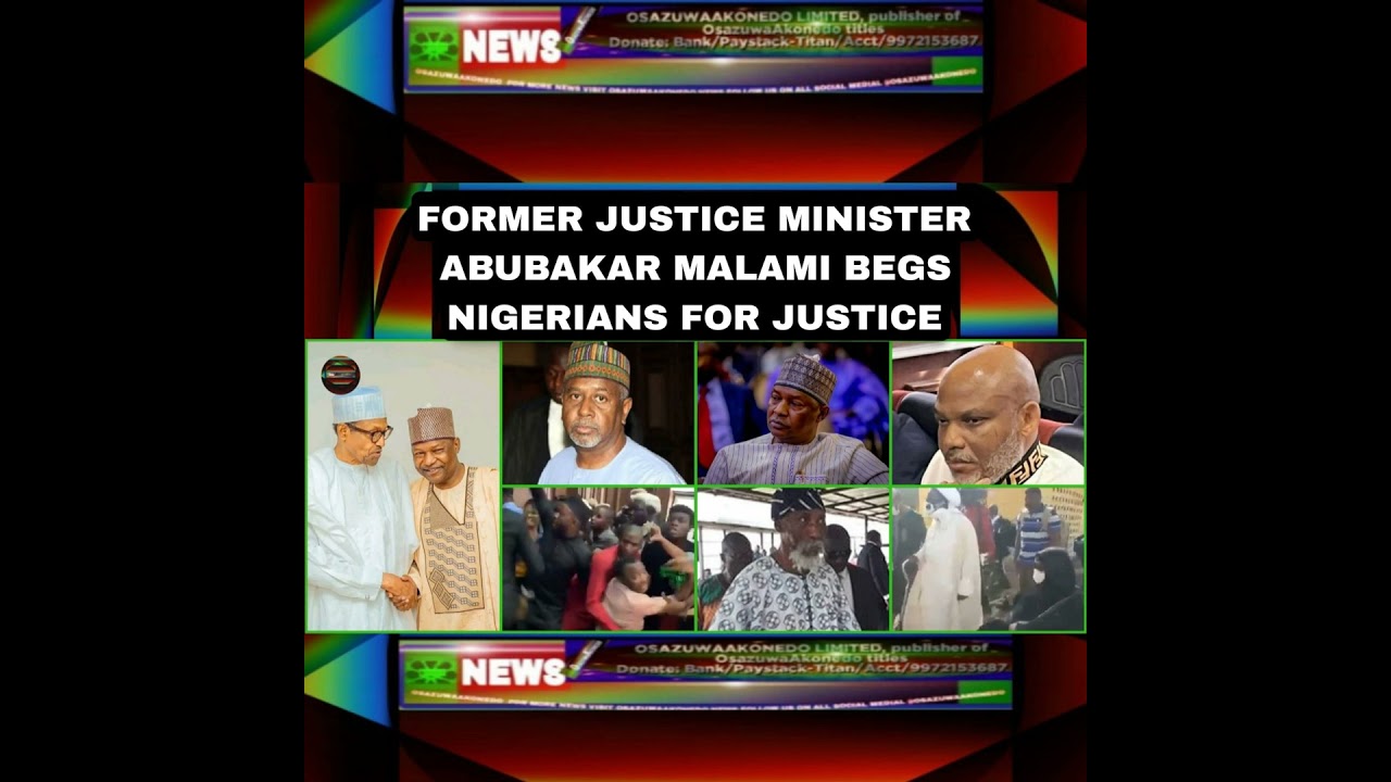 OsazuwaAkonedo Podcast Video ~ Former Justice Minister Abubakar Malami Begs Nigerians For Justice