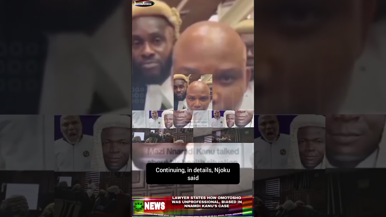 OsazuwAkoned Brief ~ Lawyer States How Omotosho Was Unprofessional, Biased In Nnamdi Kanu's Case