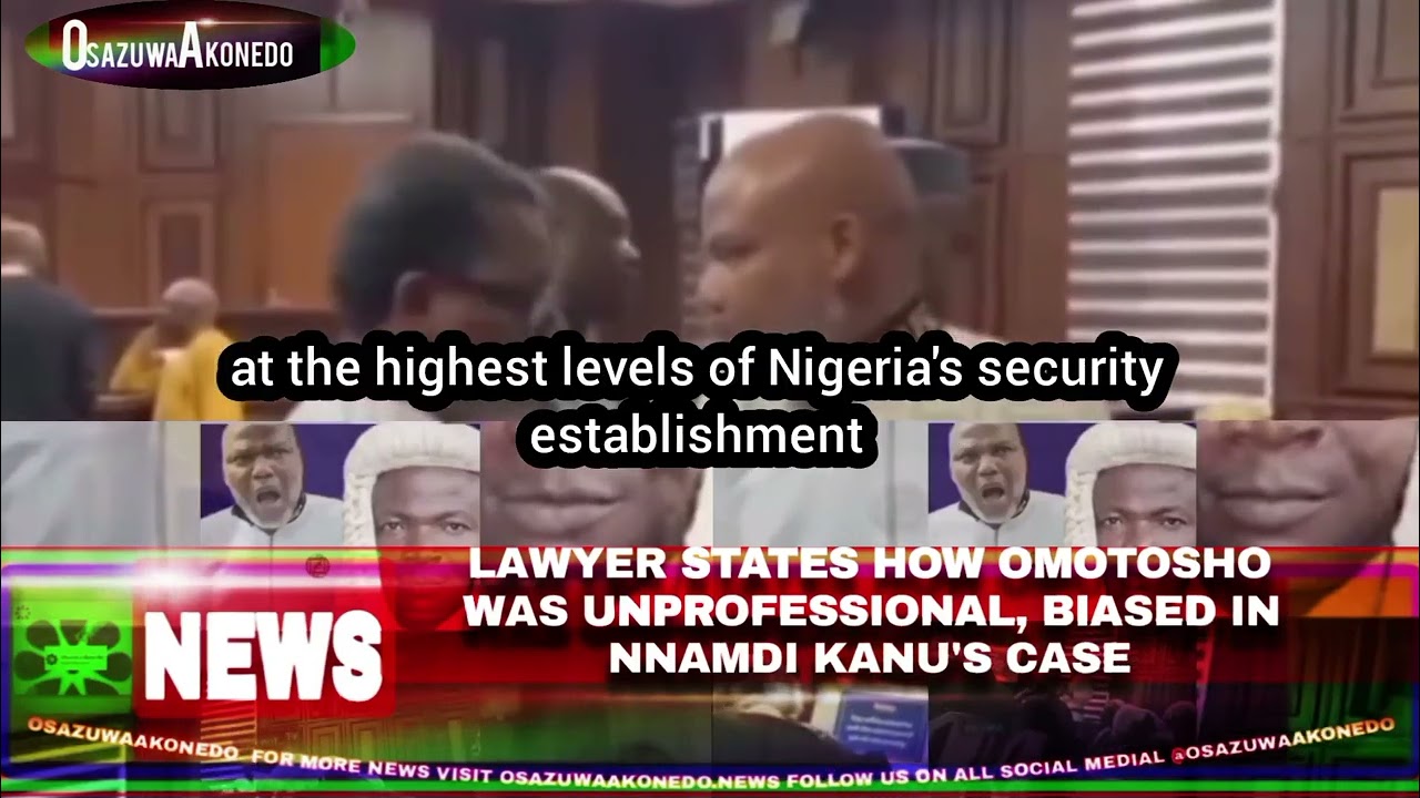OsazuwaAkonedo Video ~ Lawyer States How Omotosho Was Unprofessional, Biased In Nnamdi Kanu's Case