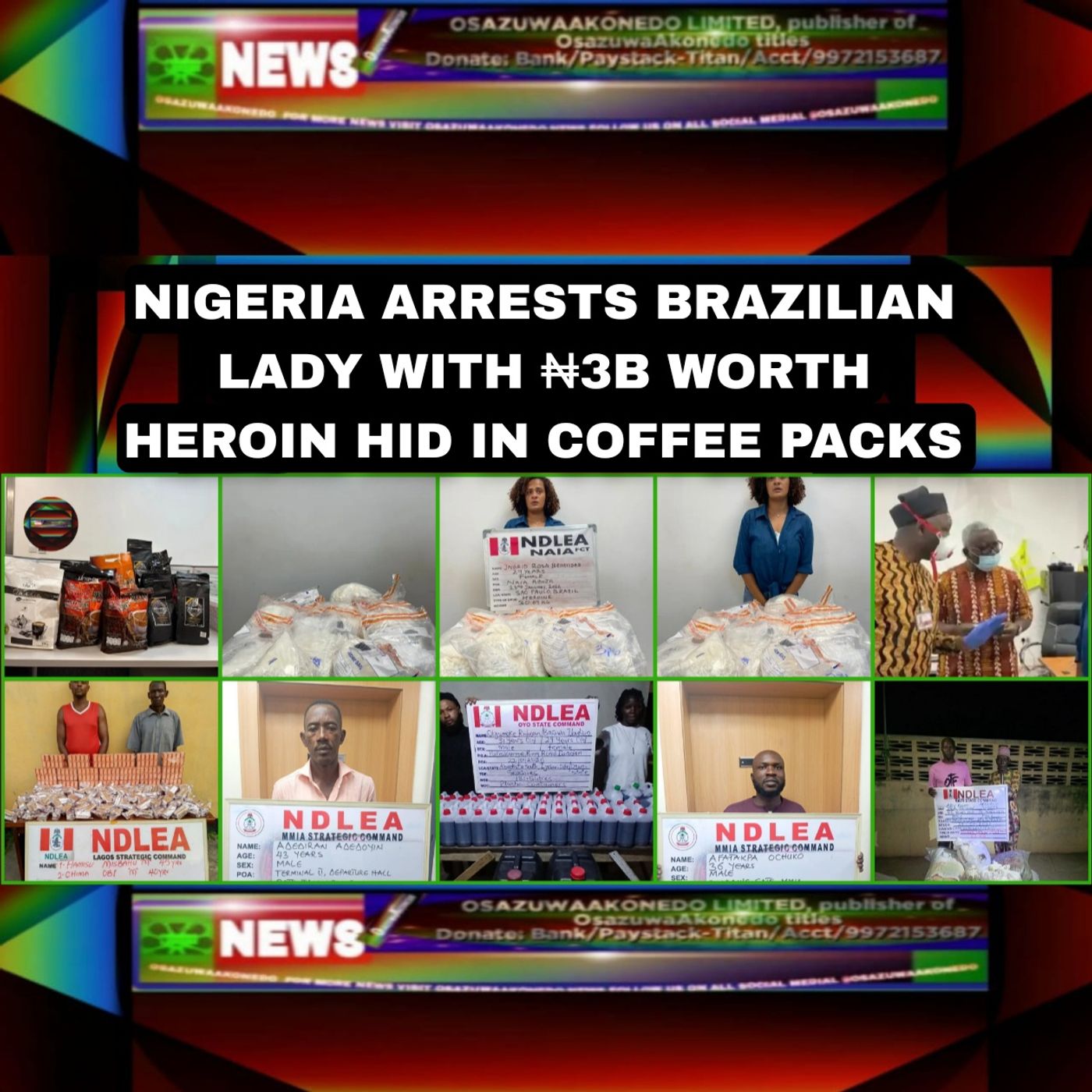 OsazuwaAkonedo Audio ~ Nigeria Arrests Brazilian Lady With ₦3b Worth Heroin Hid In Coffee Packs