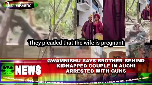 Video ~ Gwamnishu Says Brother Behind Kidnapped Couple In Auchi Arrested With Guns