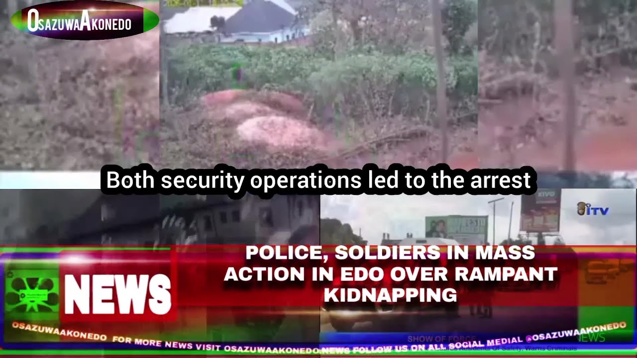 OsazuwaAkonedo Video ~ Police, Soldiers In Mass Action In Edo Over Rampant Kidnapping