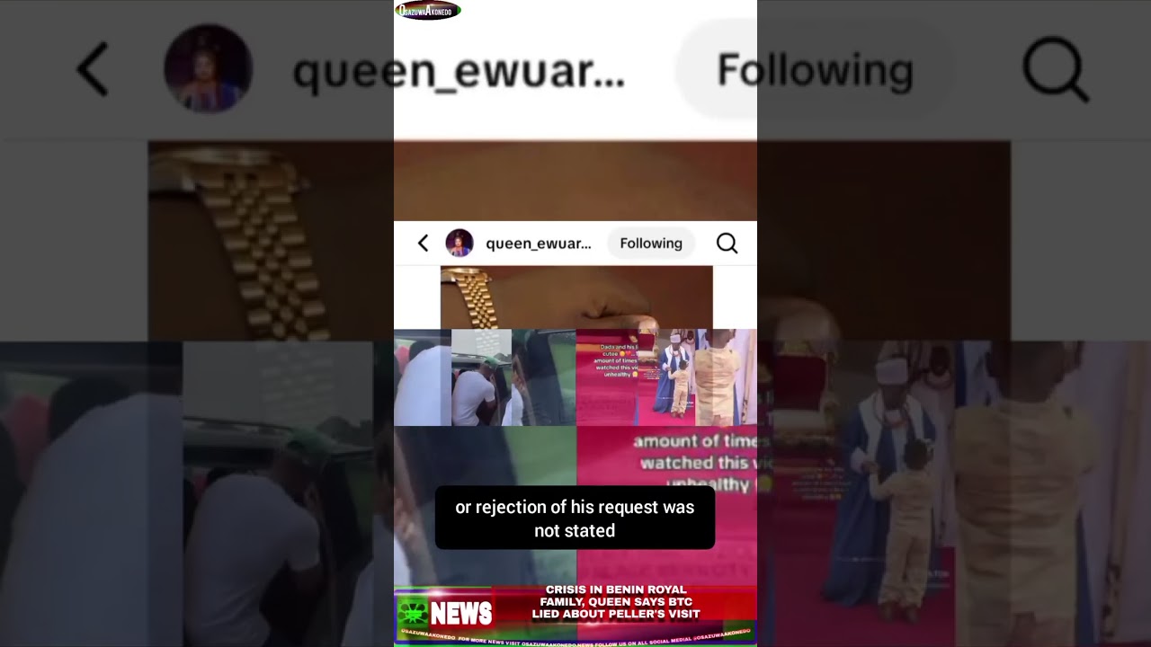 OsazuwAkoned Brief ~ Crisis In Benin Royal Family, Queen Says BTC Lied About Peller’s Visit