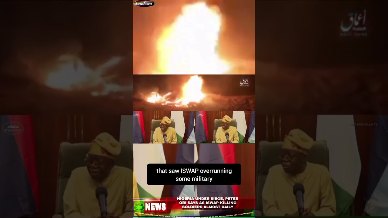 OsazuwAkoned Brief ~ Nigeria Under Siege, Peter Obi Says As ISWAP Killing Soldiers Almost Daily