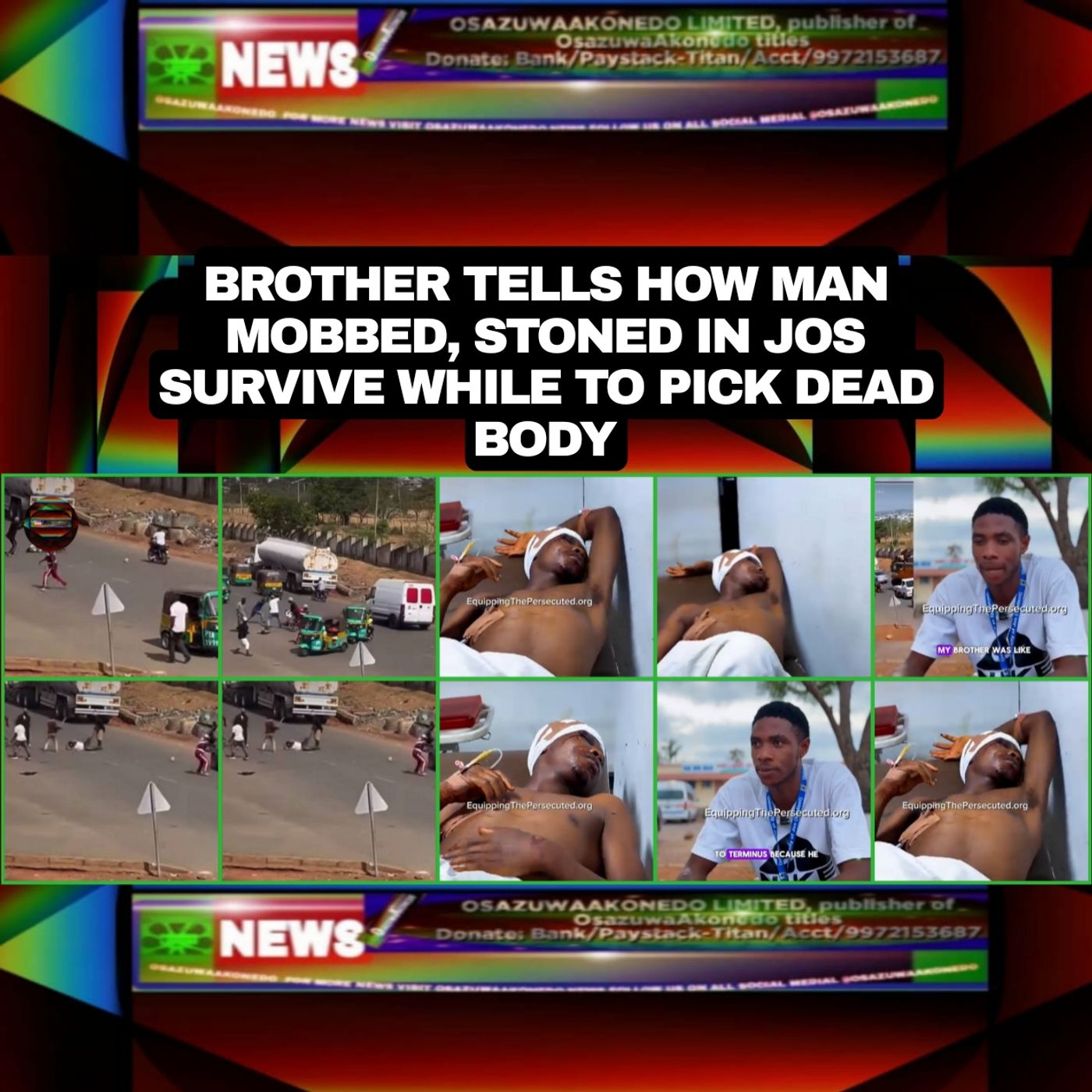 OsazuwaAkonedo Audio ~ Brother Tells How Man Mobbed, Stoned In Jos Survive While To Pick Dead Body
