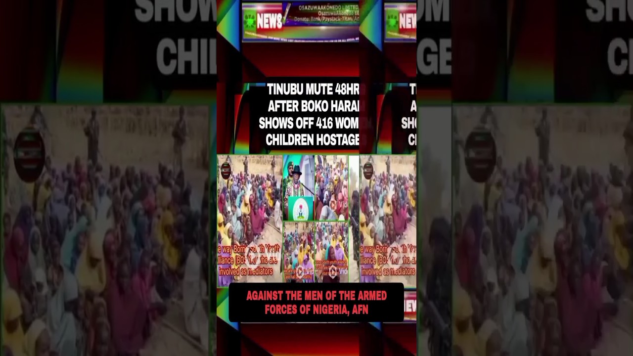 OsazuwaAkonedo Podcast Video ~ Tinubu Mute 48hrs After Boko Haram Shows Off 416 Women, Children Hostages