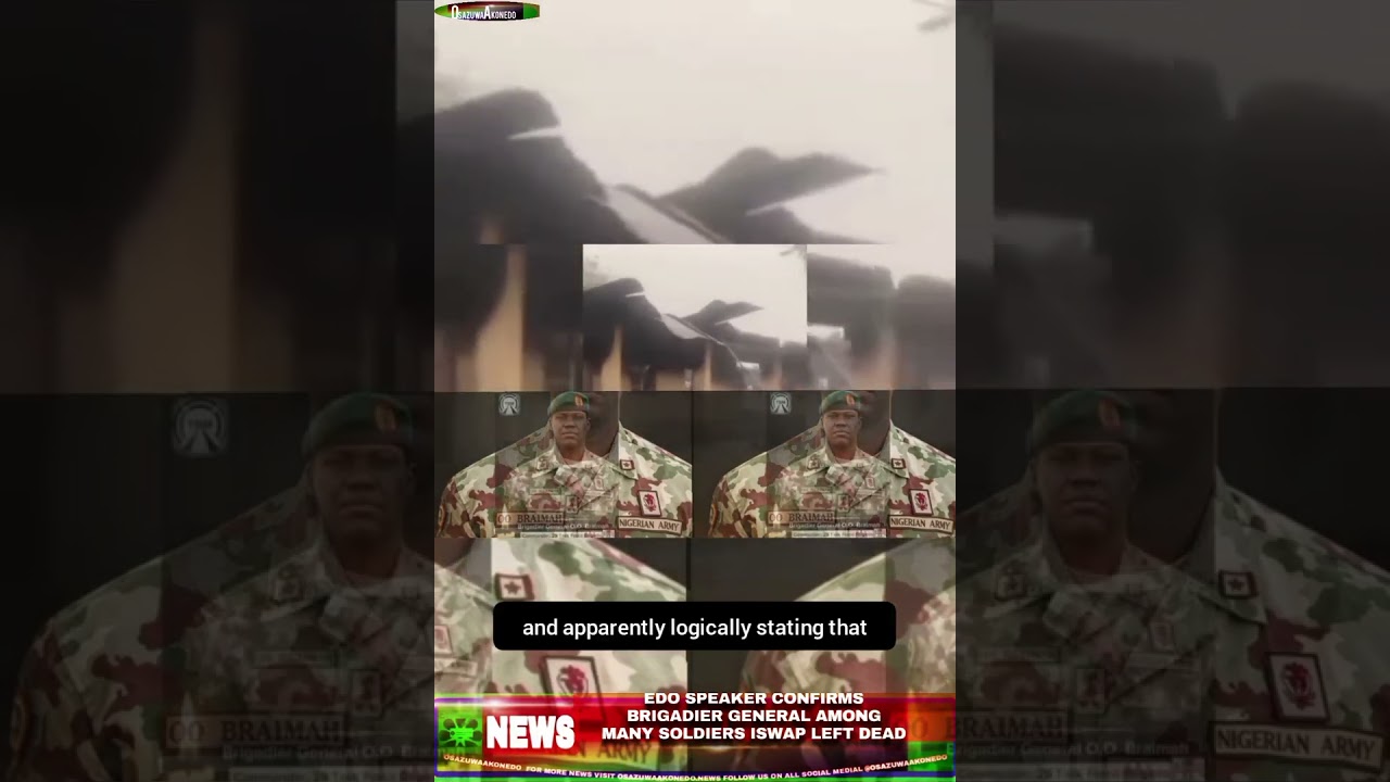 OsazuwaAkonedo ThreeMinutes ~ Edo Speaker Confirms Brigadier General Among Many Soldiers Iswap Left Dead