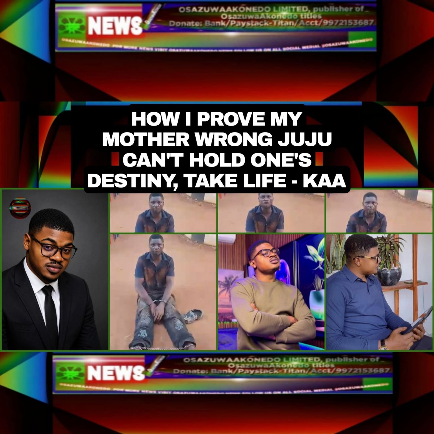 OsazuwaAkonedo Audio ~ How I Prove My Mother Wrong Juju Can’t Hold One’s Destiny, Take Life – KAA