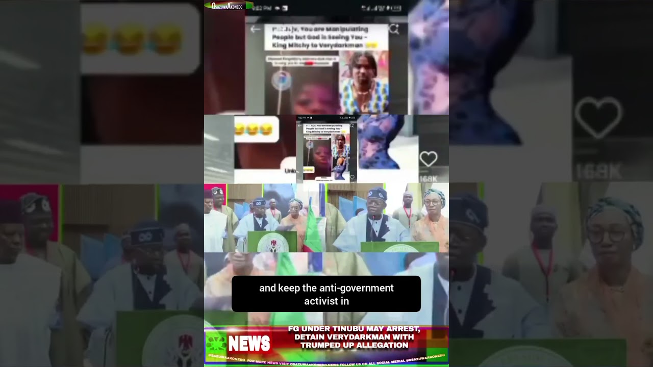 OsazuwaAkonedo NewsShort ~ FG Under Tinubu May Arrest, Detain VeryDarkMan With Trumped Up Allegation