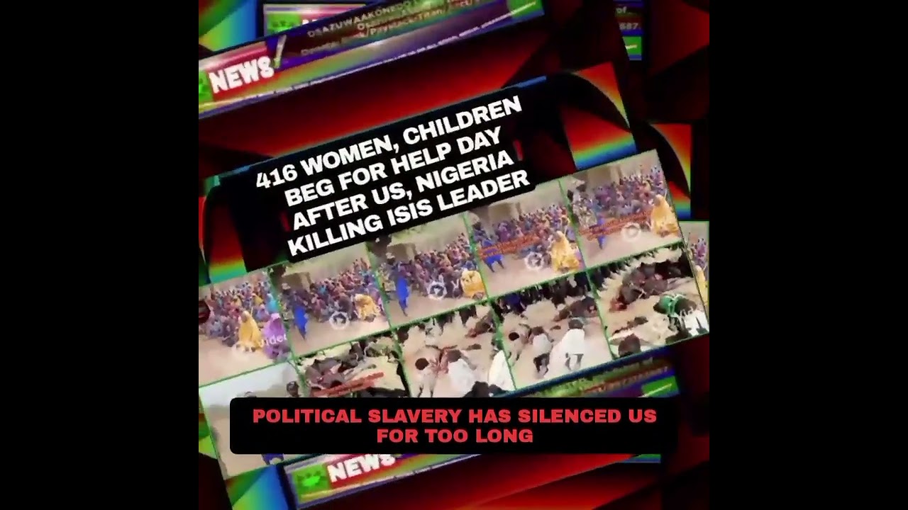 OsazuwaAkonedo Podcast Video ~ 416 Women, Children Beg For Help Day After US, Nigeria Killing ISIS Leader