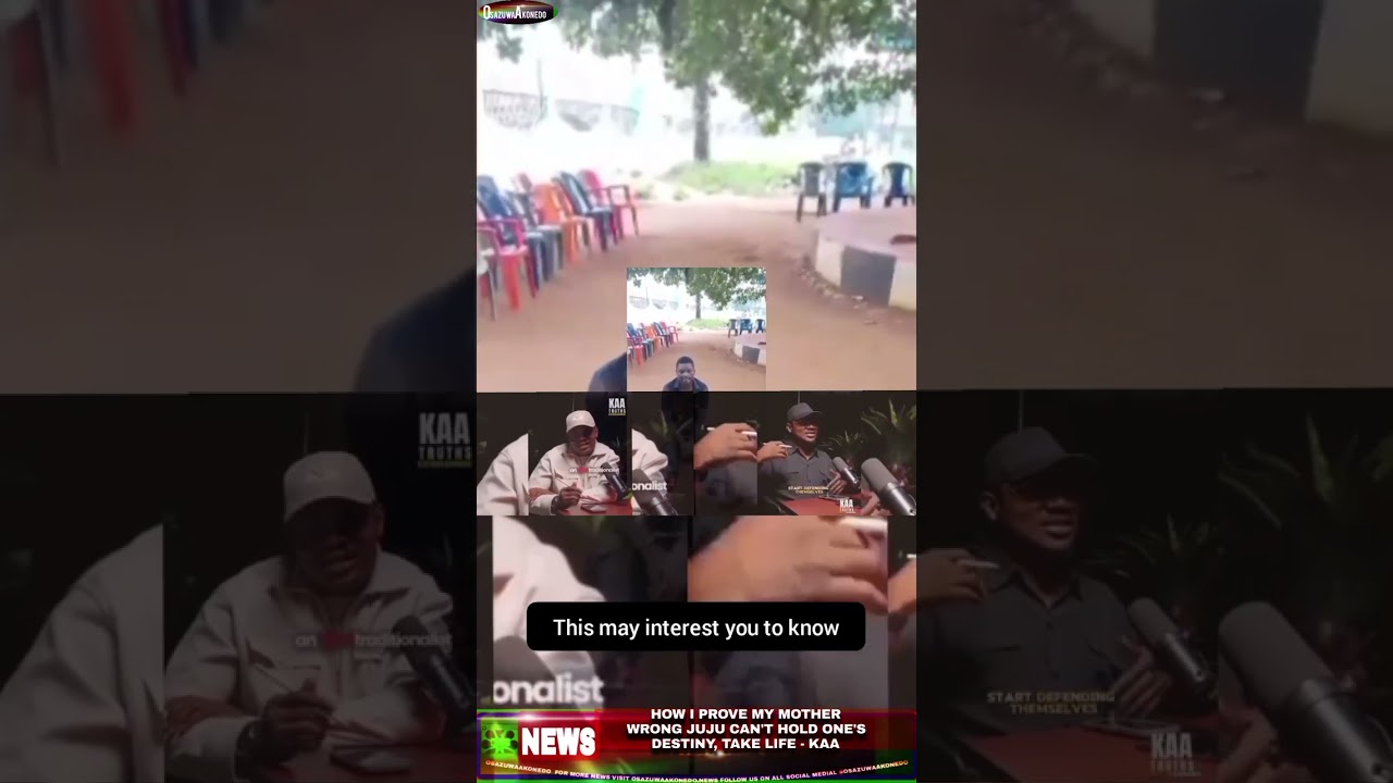 OsazuwAkoned Brief ~ How I Prove My Mother Wrong Juju Can’t Hold One’s Destiny, Take Life – KAA