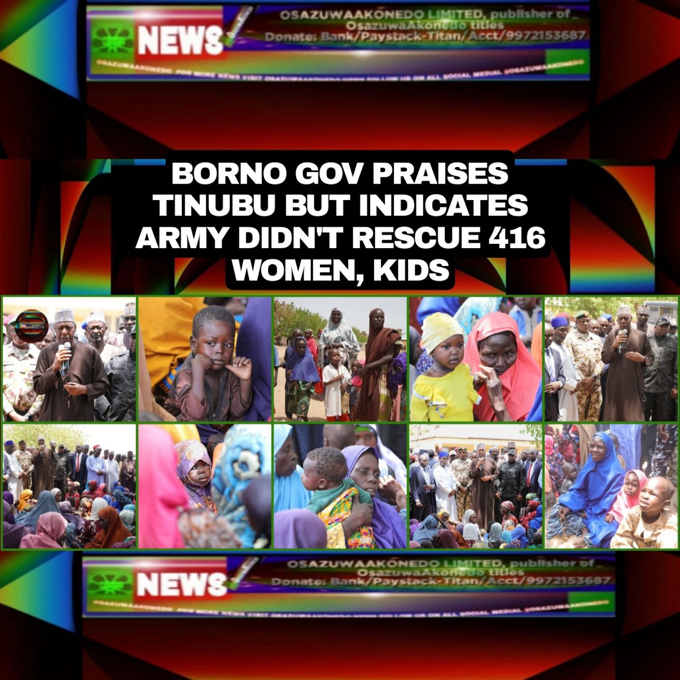 OsazuwaAkonedo Audio ~ Borno Gov Praises Tinubu But Indicates Army Didn’t Rescue 416 Women, Kids