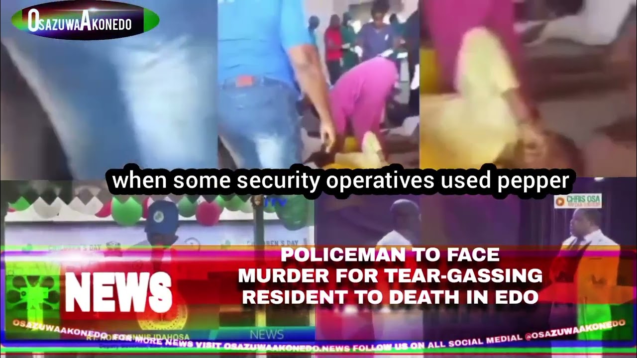 OsazuwaAkonedo ShortReel ~ Policeman To Face Murder For Tear-gassing Resident To Death In Edo