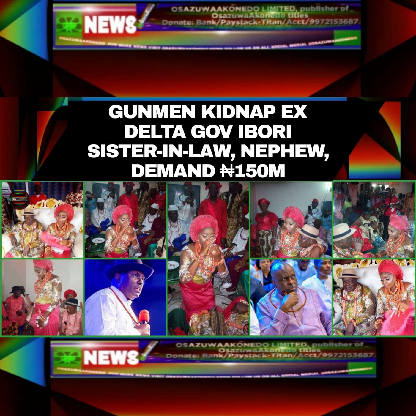 OsazuwaAkonedo Audio ~ Gunmen Kidnap Ex Delta Gov Ibori Sister-In-Law, Nephew, Demand ₦150m