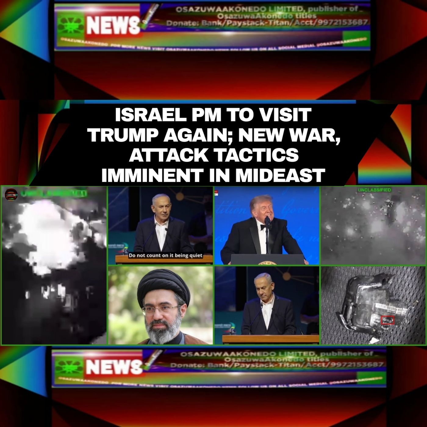 OsazuwaAkonedo Audio ~ Israel PM To Visit Trump Again; New War, Attack Tactics Imminent In Mideast