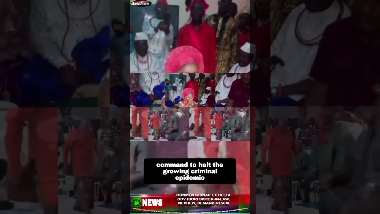 OsazuwAkoned Brief ~ Gunmen Kidnap Ex Delta Gov Ibori Sister In Law, Nephew, Demand ₦150m