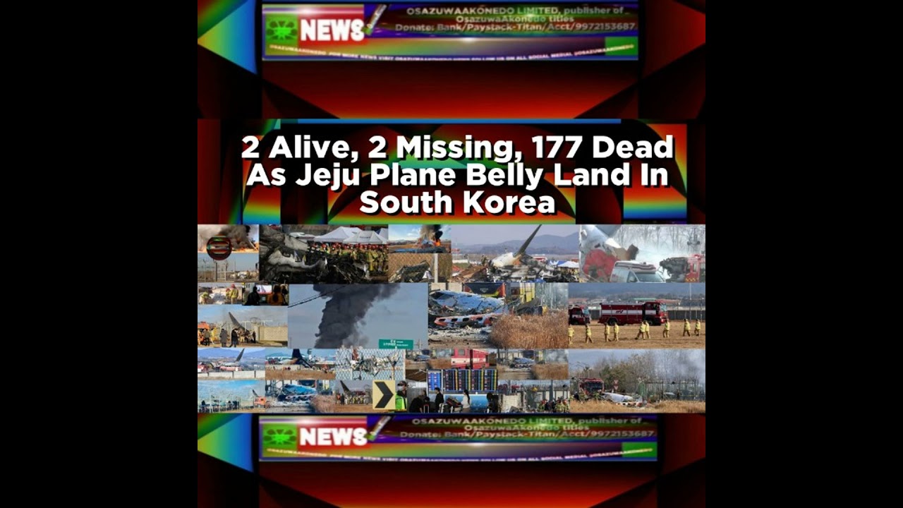 OsazuwaAkonedo NewsChronicles ~ 2 Alive, 2 Missing, 177 Dead As Jeju Plane Belly Land In South Korea