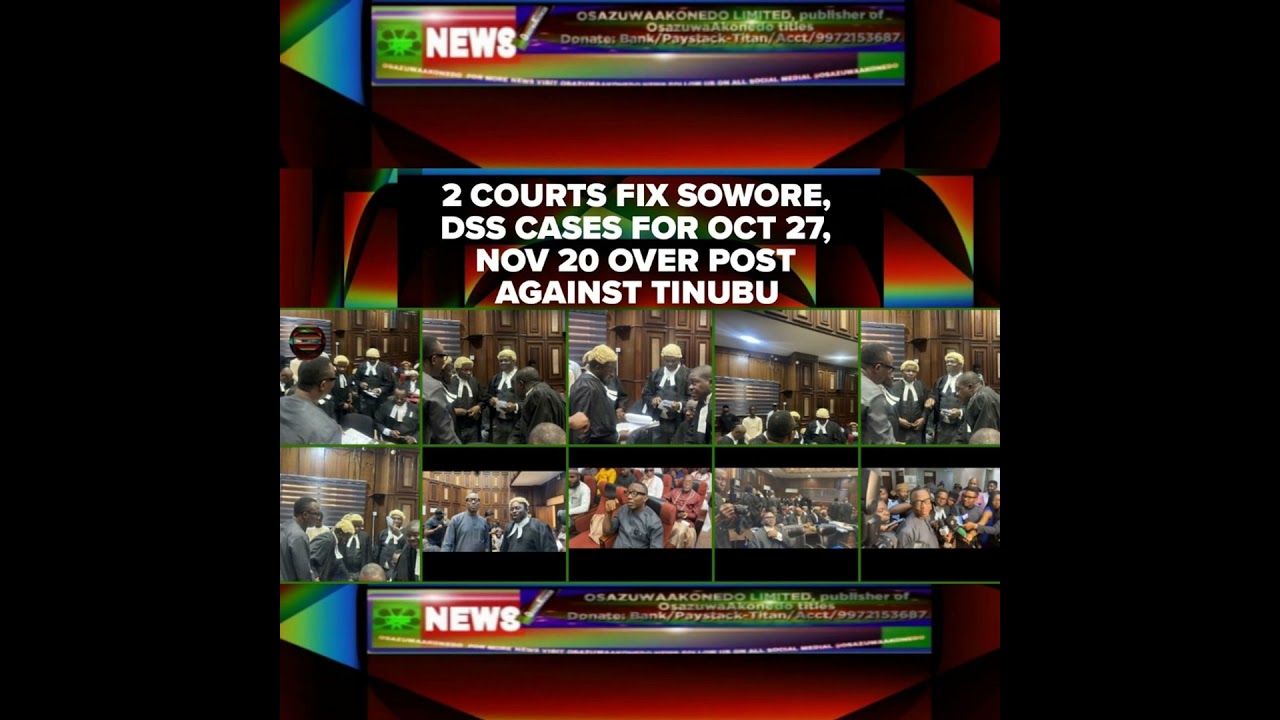 OsazuwaAkonedo NewsChronicles ~ 2 Courts Fix Sowore, DSS Cases For Oct 27, Nov 20 Over Post Against Tinubu