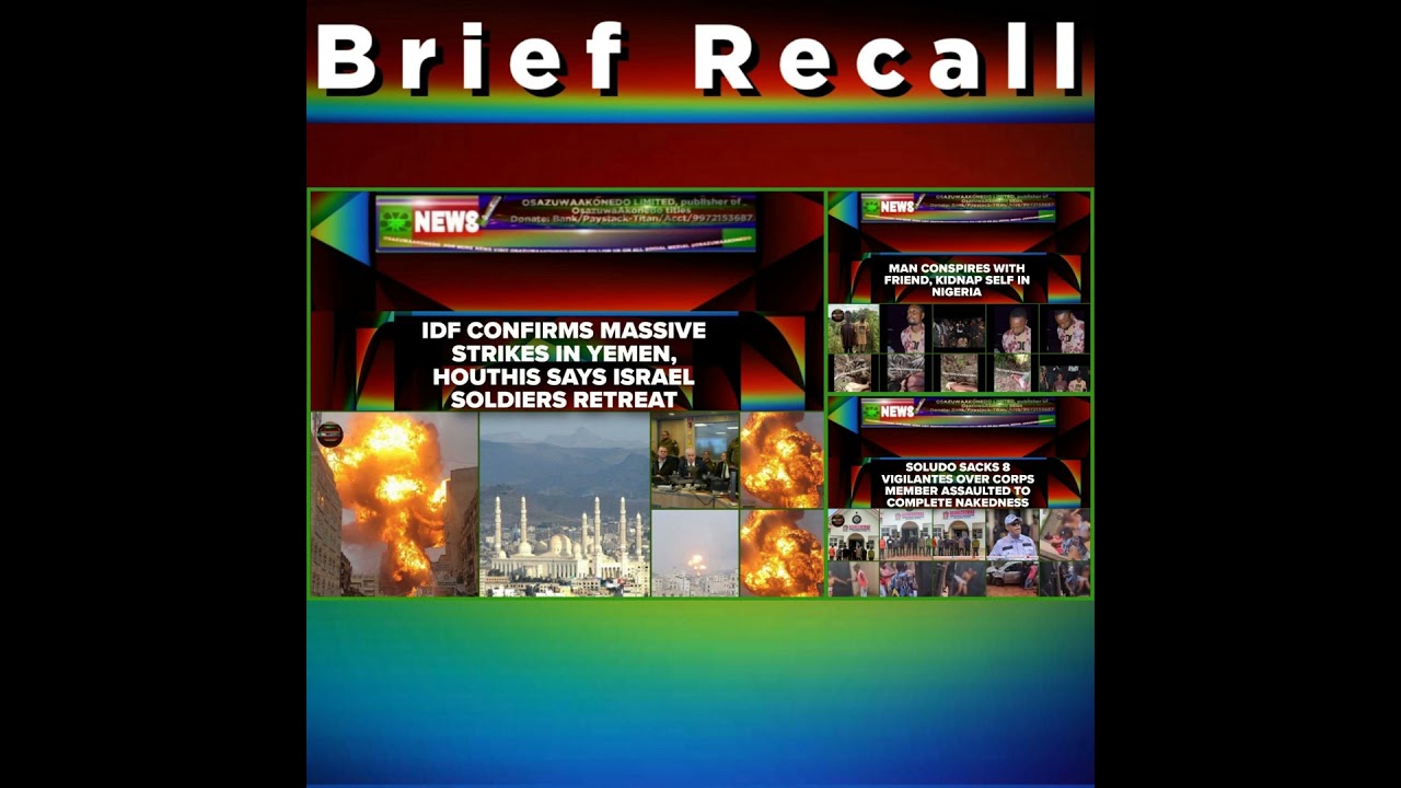 OsazuwaAkonedo NewsChronicles ~ BriefRecall @6pm 24-8