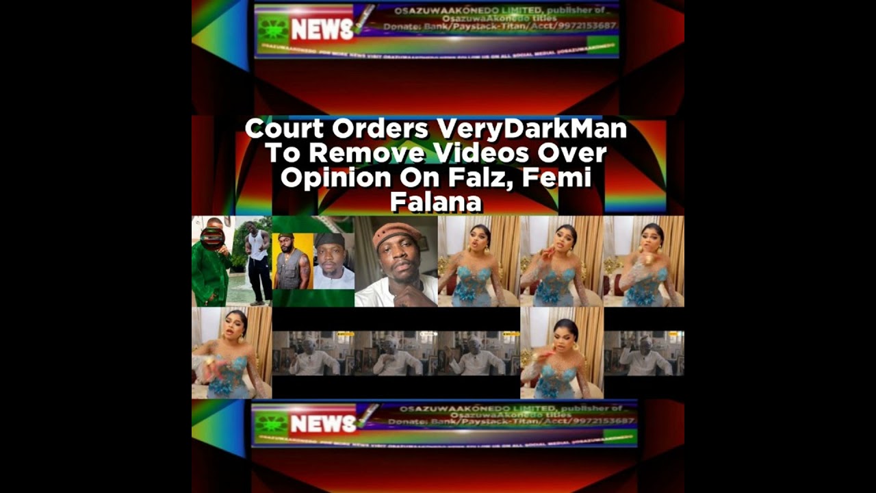 OsazuwaAkonedo NewsChronicles ~ Court Orders VeryDarkMan To Remove Videos Over Opinion On Falz, Femi Falana
