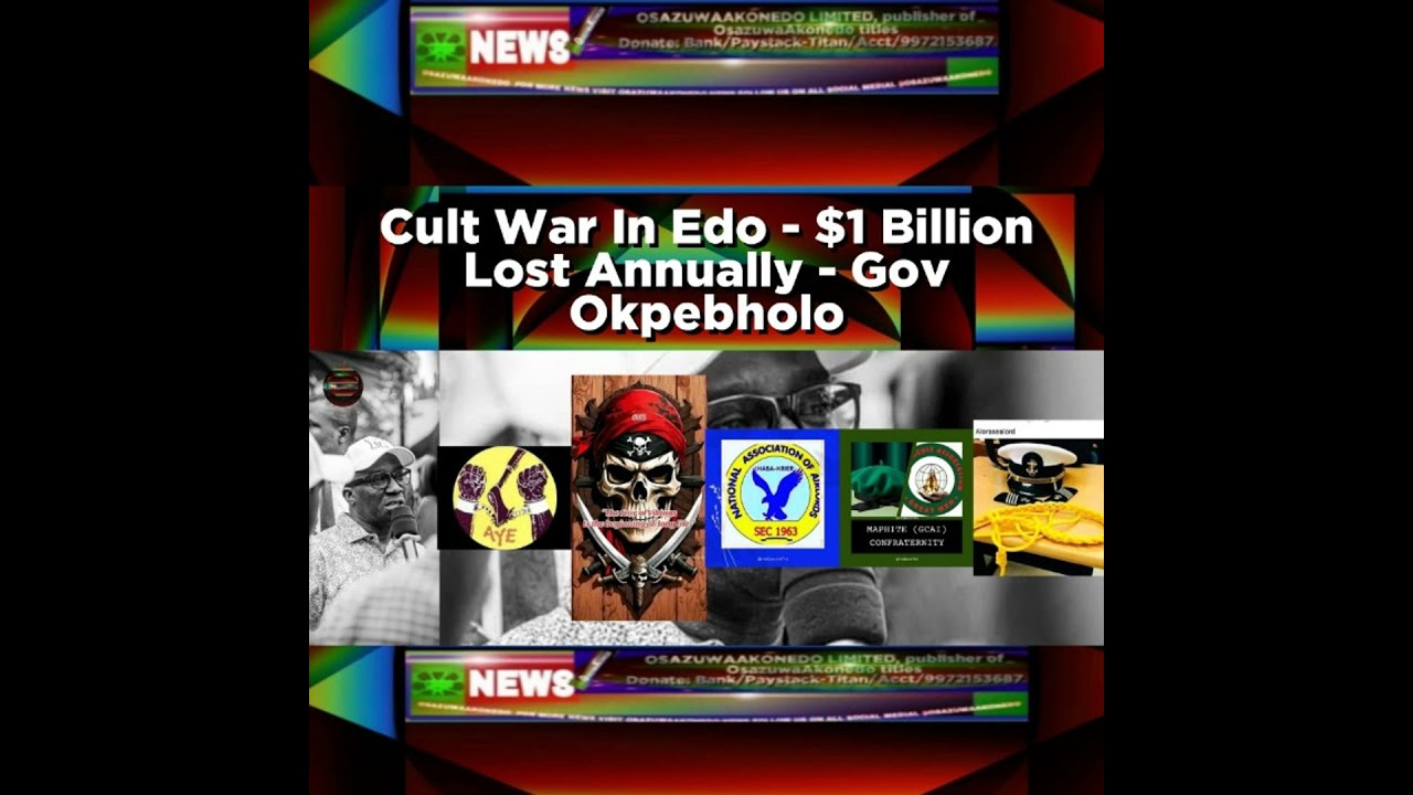 OsazuwaAkonedo NewsChronicles ~ Cult War In Edo – $1 Billion Lost Annually – Gov Okpebholo