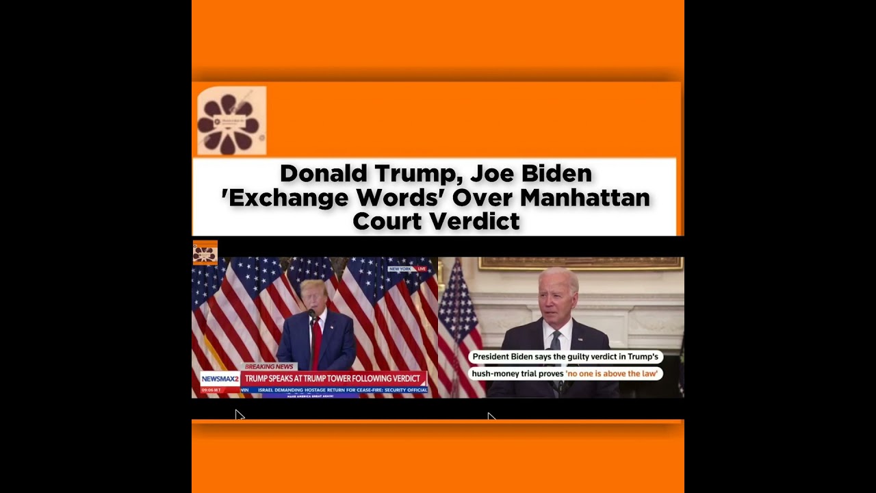 OsazuwaAkonedo NewsChronicles ~ Donald Trump, Joe Biden ‘Exchange Words’ Over Manhattan Court Verdict ~ OsazuwaAkonedo