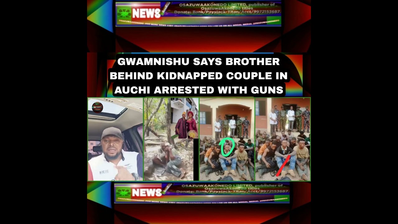 OsazuwaAkonedo NewsChronicles ~ Gwamnishu Says Brother Behind Kidnapped Couple In Auchi Arrested With Guns