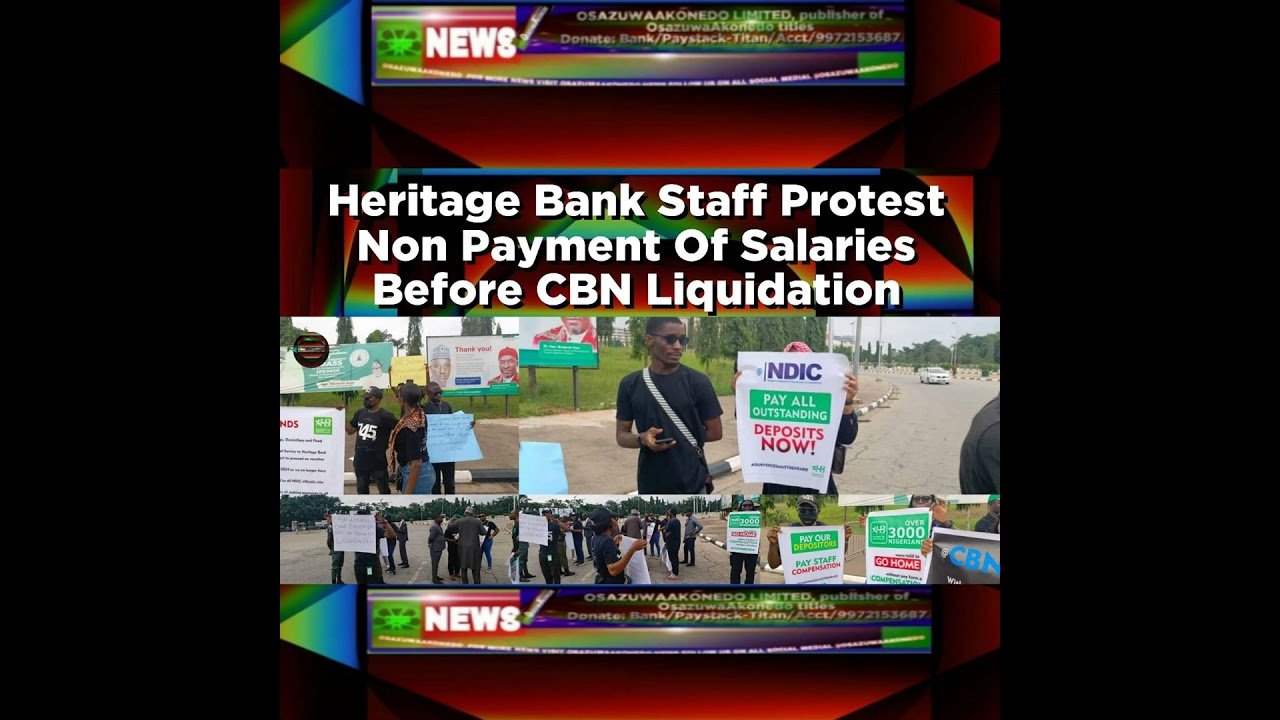 OsazuwaAkonedo NewsChronicles ~ Heritage Bank Staff Protest Non Payment Of Salaries Before CBN Liquidation ~ OsazuwaAkonedo