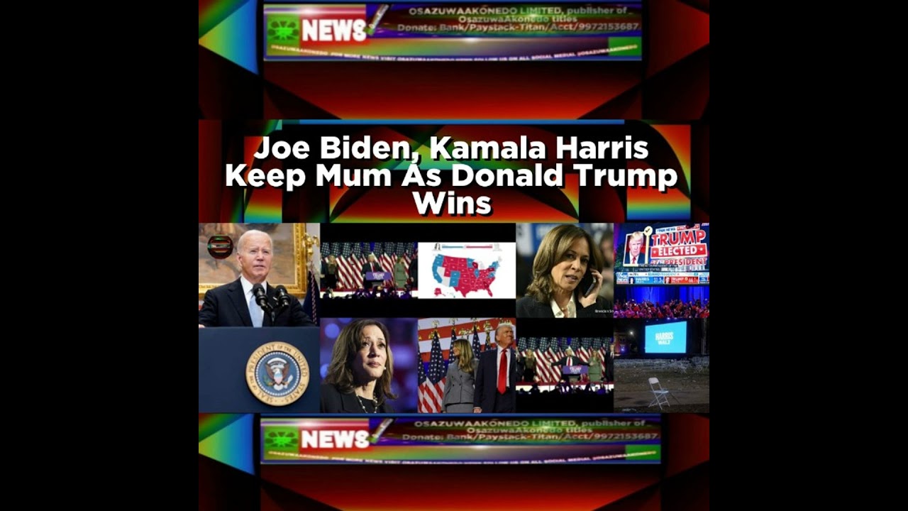 OsazuwaAkonedo NewsChronicles ~ Joe Biden, Kamala Harris Keep Mum As Donald Trump Wins