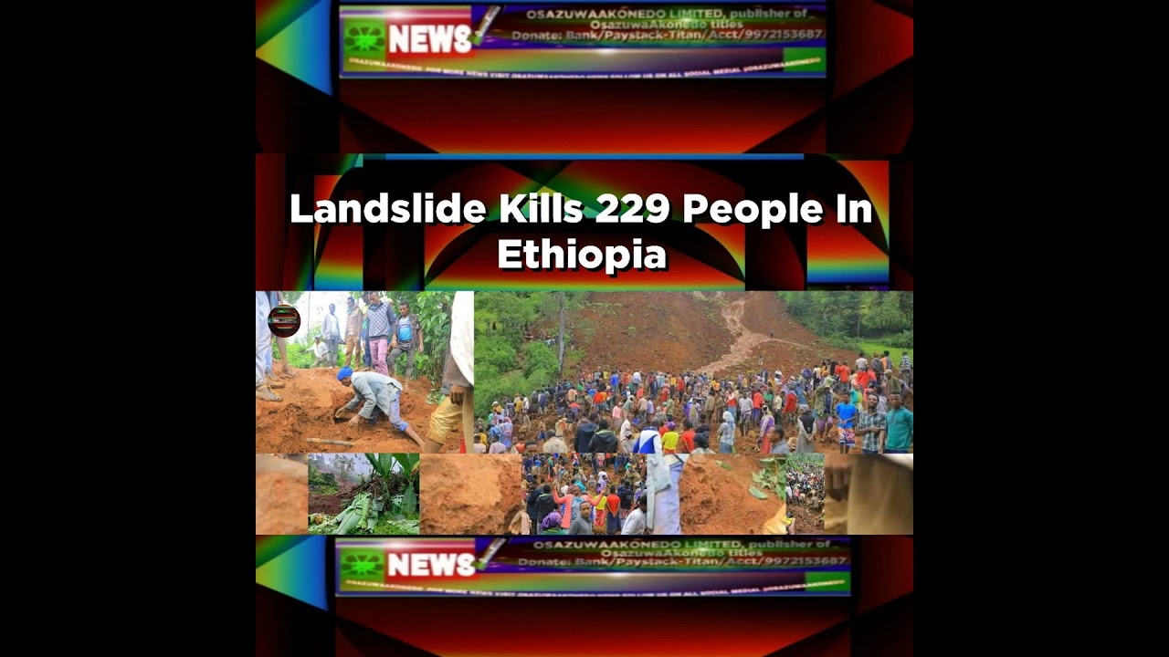 OsazuwaAkonedo NewsChronicles ~ Landslide Kills 229 People In Ethiopia ~ OsazuwaAkonedo