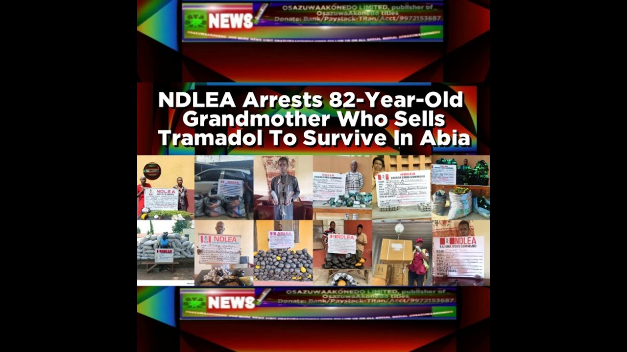 OsazuwaAkonedo NewsChronicles ~ NDLEA Arrests 82-Year-Old Grandmother Who Sells Tramadol To Survive In Abia