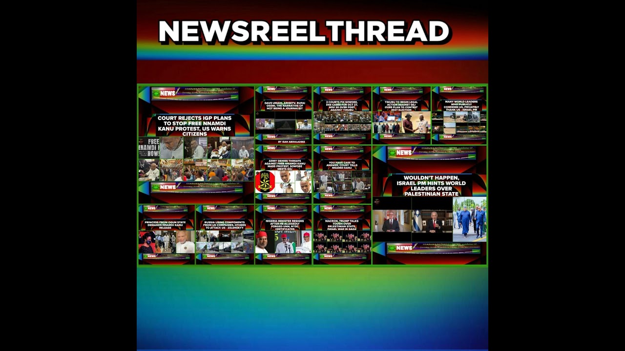 OsazuwaAkonedo NewsChronicles ~ NewsReelThread @9pm 17-10