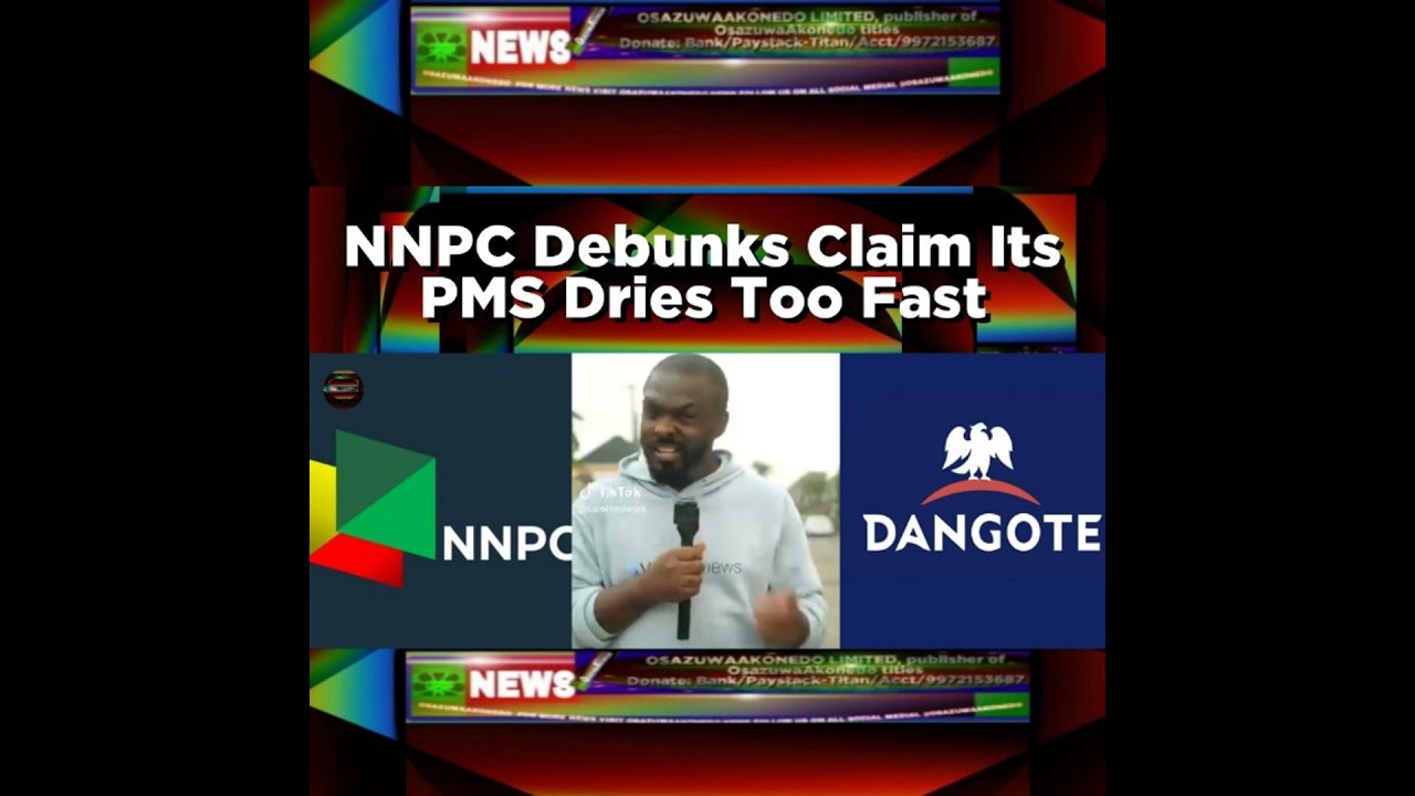 OsazuwaAkonedo NewsChronicles ~ NNPC Debunks Claim Its PMS Dries Too Fast