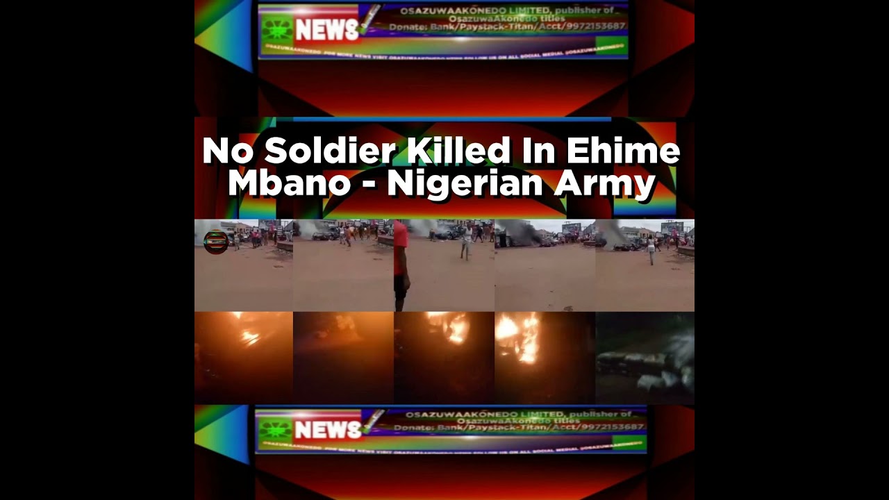 OsazuwaAkonedo NewsChronicles ~ No Soldier Killed In Ehime Mbano – Nigerian Army