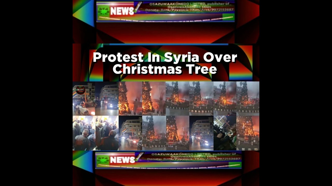 OsazuwaAkonedo NewsChronicles ~ Protest In Syria Over Christmas Tree