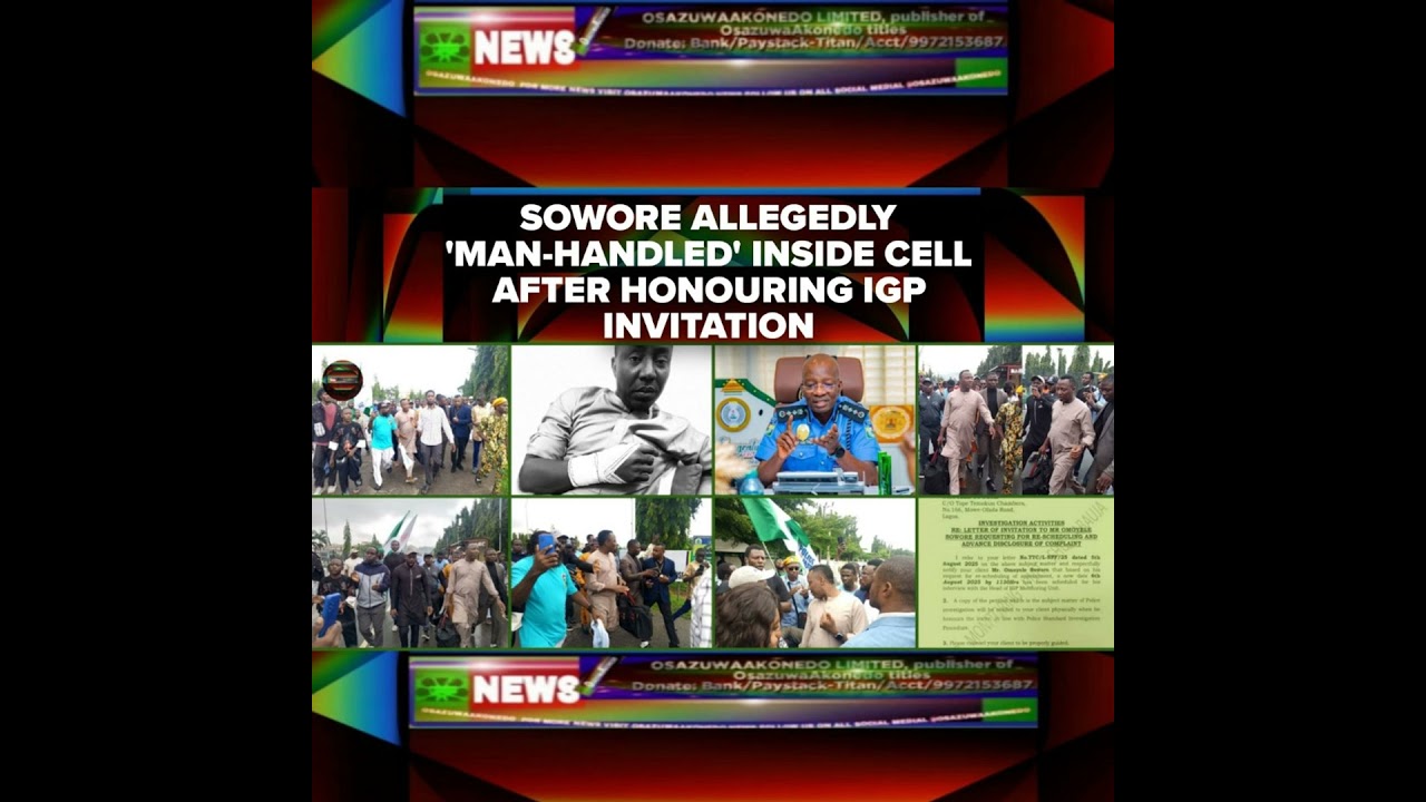 OsazuwaAkonedo NewsChronicles ~ Sowore Allegedly ‘Man-handled’ Inside Cell After Honouring IGP Invitation