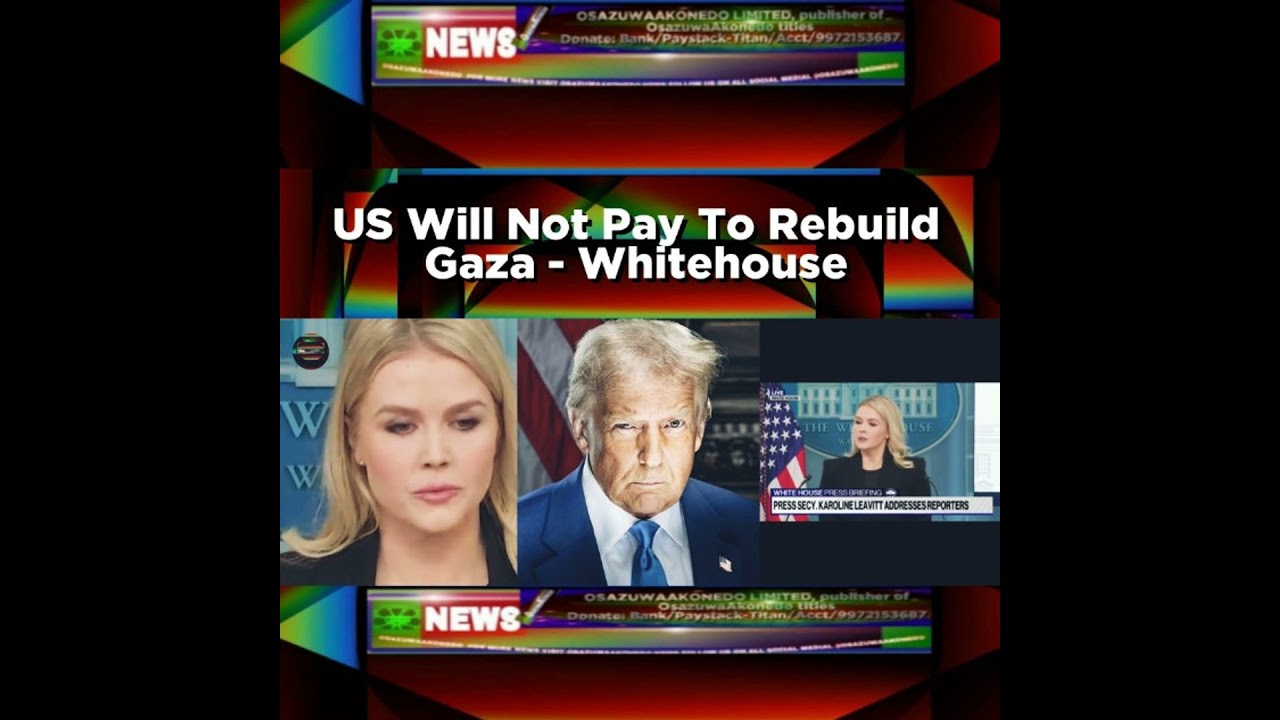 OsazuwaAkonedo NewsChronicles ~ US Will Not Pay To Rebuild Gaza – Whitehouse