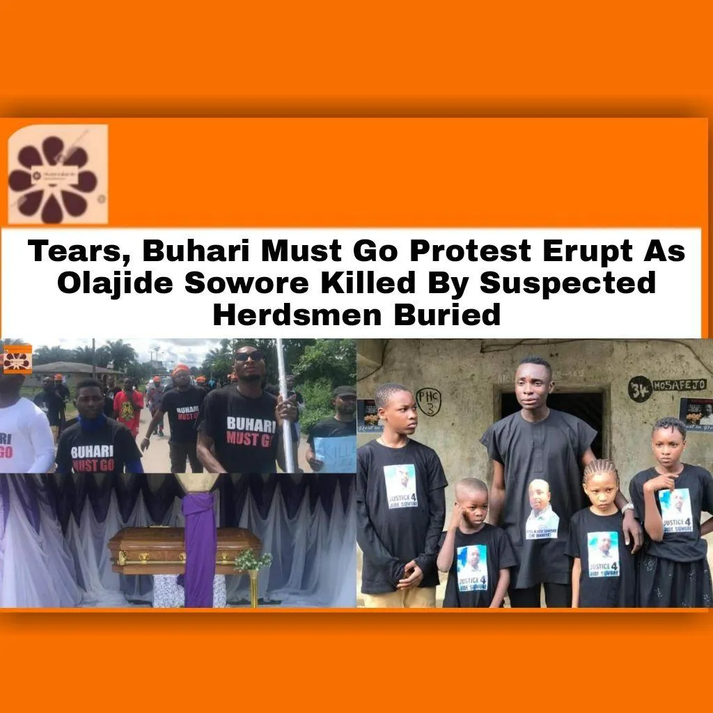 Tears, Buhari Must Go Protest Erupt As Olajide Sowore Killed By Suspected Herdsmen Buried
