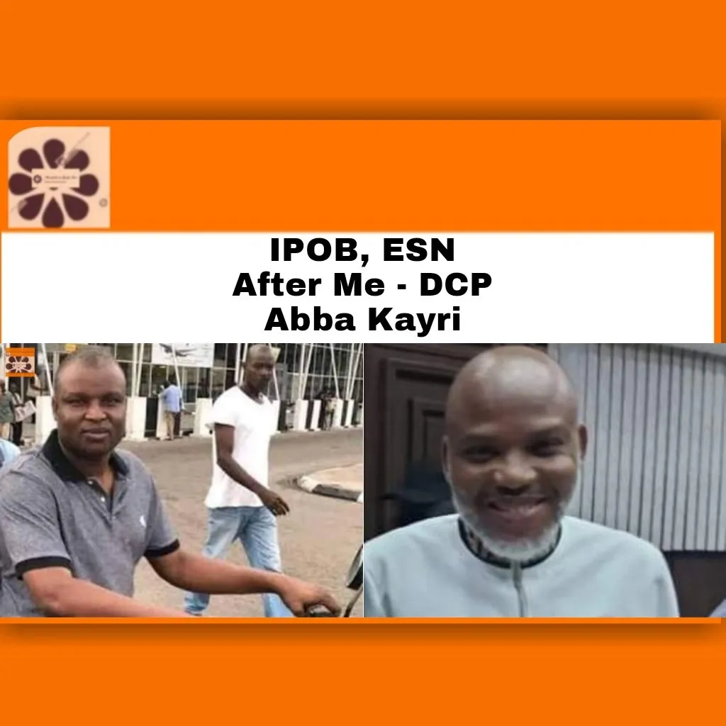 IPOB, ESN After Me - DCP Abba Kayri ~ OsazuwaAkonedo #AbbaKayri #Cocaine #ESN #ipob #NDLEA